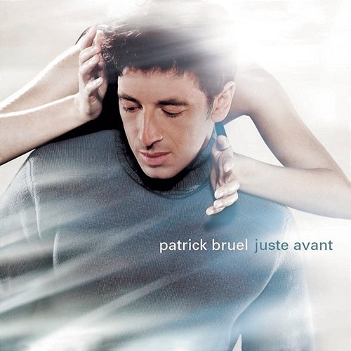 Juste avant Patrick Bruel