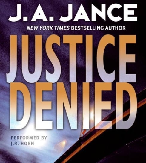 Justice Denied Jance J. A.