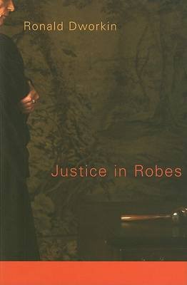 Justice in Robes Dworkin Ronald
