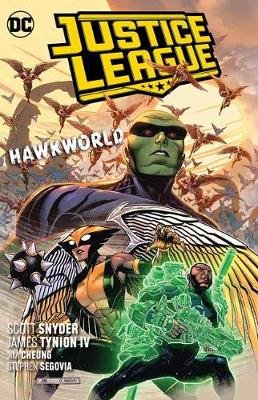 Justice League Volume 3: Hawkworld Snyder Scott