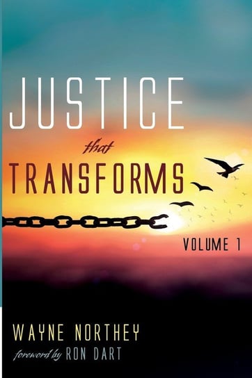 Justice That Transforms, Volume One Northey Wayne
