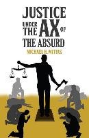 Justice Under the Ax of the Absurd Mitias Michael H.