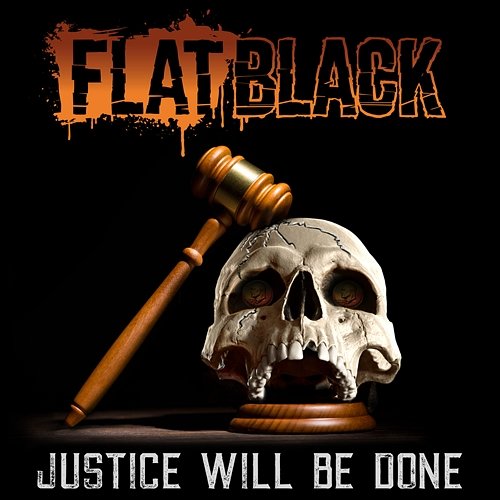 JUSTICE WILL BE DONE FLAT BLACK