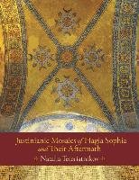 Justinianic Mosaics of Hagia Sophia and Their Aftermath Teteriatnikov Natalia B.