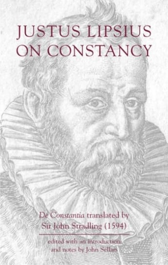 Justus Lipsius: On Constancy Justus Lipsius