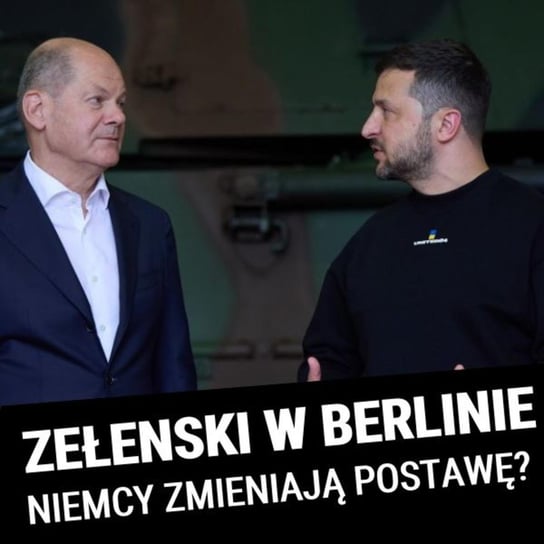 Justyna Gotkowska: Prezydent Ukrainy odwiedza Niemcy. Czy pozyskał wsparcie dla ukraińskiej ofensywy? - Układ Otwarty - podcast - audiobook Janke Igor