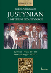 Justynian i Imperium Bizantyjskie Evans Allan James