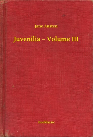 Juvenilia – Volume III Austen Jane