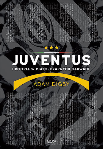 Juventus. Historia w biało-czarnych barwach Digby Adam
