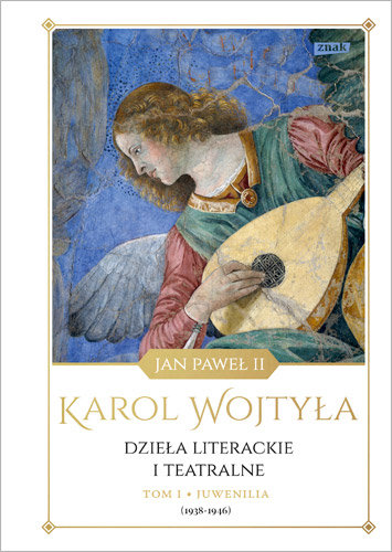 Juwenilia (1938-1946). Dzieła literackie i teatralne. Tom 1 Wojtyła Karol, Jan Paweł II