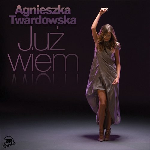 Już Wiem (Radio Edit) Agnieszka Twardowska