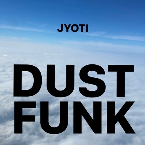 JYOTI Dust funk