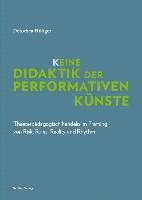 K_eine Didaktik der performativen Künste Hilliger Dorothea