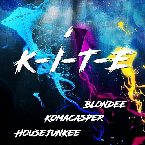 K-I-T-E Blondee, KomaCasper, Housejunkee