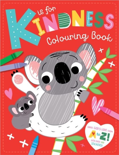 K Is For Kindness Colouring Book: With Over 100 Stickers! Authentic Media