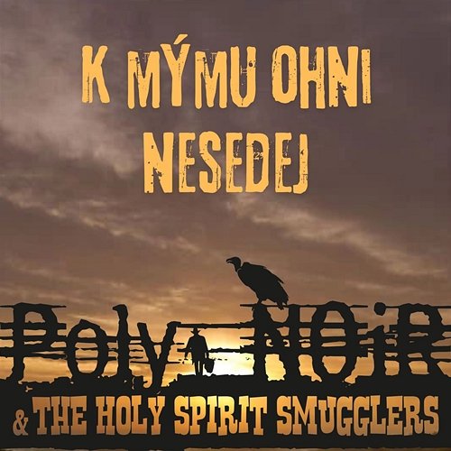 K mýmu ohni nesedej Poly Noir