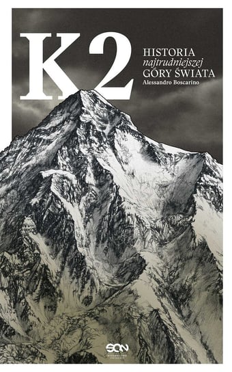 K2. Historia najtrudniejszej góry świata Boscarino Alessandro