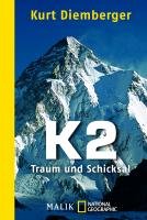 K2 - Traum und Schicksal Diemberger Kurt