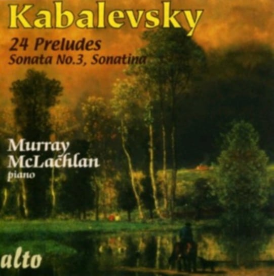Kabalevsky: 24 Preludes / Sonata No. 3 / Sonatina Alto