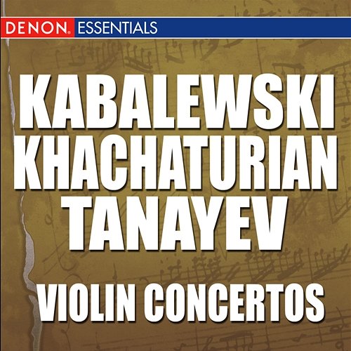 Kabalewski - Khachaturian - Taneyev: Violin Concertos Various Artists