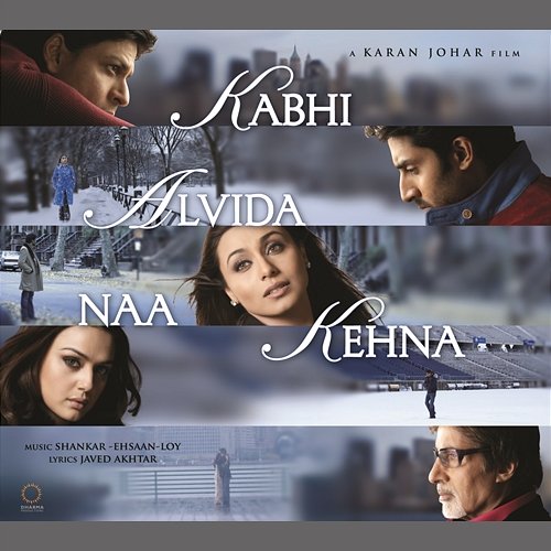 Kabhi Alvida Naa Kehna (Original Motion Picture Soundtrack) Shankar Ehsaan Loy