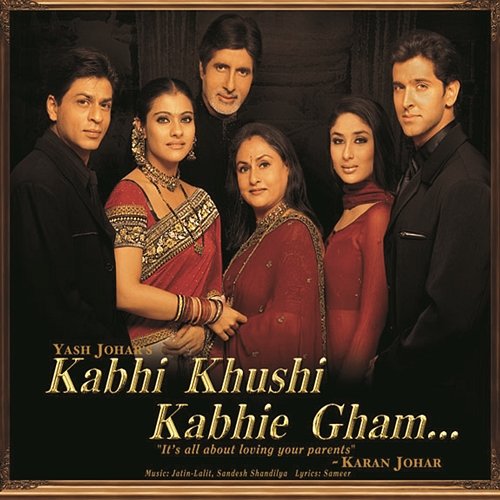Kabhi Khushi Kabhie Gham (Original Motion Picture Soundtrack) Jatin-Lalit