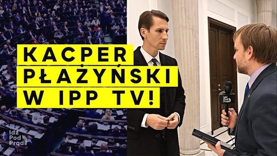 Kacper Płażyński w IPP TV! - Idź Pod Prąd Nowości - podcast Opracowanie zbiorowe