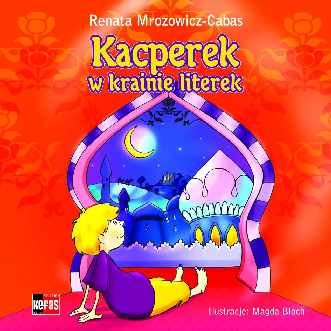 Kacperek w krainie literek Mrozowicz-Cabas Renata