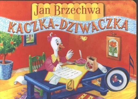 Kaczka-Dziwaczka Brzechwa Jan