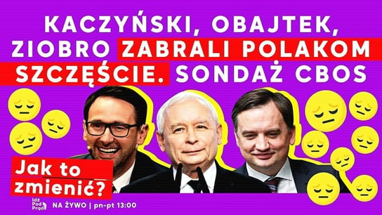 Kaczyński, Obajtek, Ziobro zabrali Polakom szczęście. Sondaż CBOS - Idź Pod Prąd Na Żywo - podcast Opracowanie zbiorowe