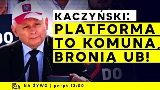 Kaczyński: Platforma to komuna, broni UB! | IPP - podcast Opracowanie zbiorowe