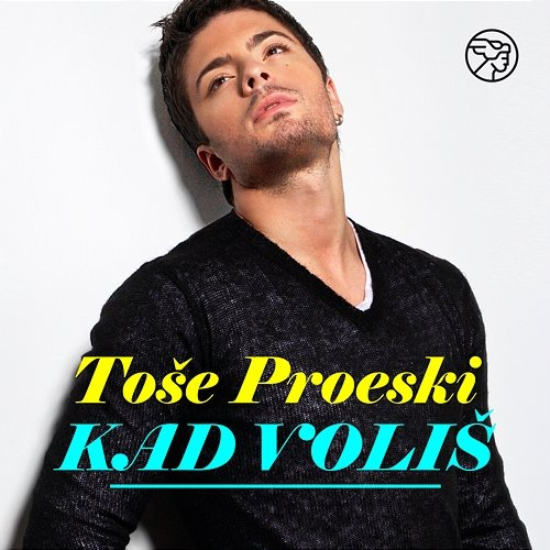 Kad voliš Toše Proeski