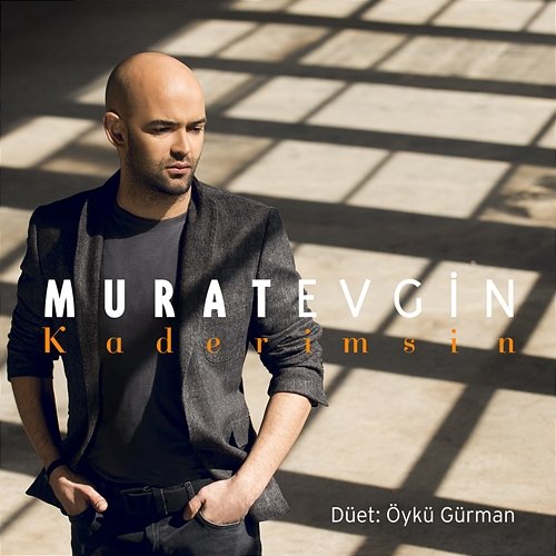 Kaderimsin Murat Evgin