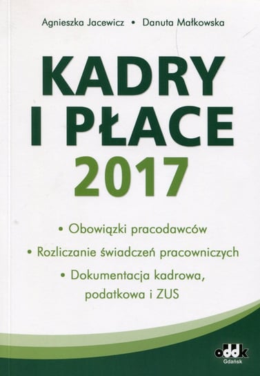 Kadry i płace 2017 Jacewicz Agnieszka, Małkowska Danuta
