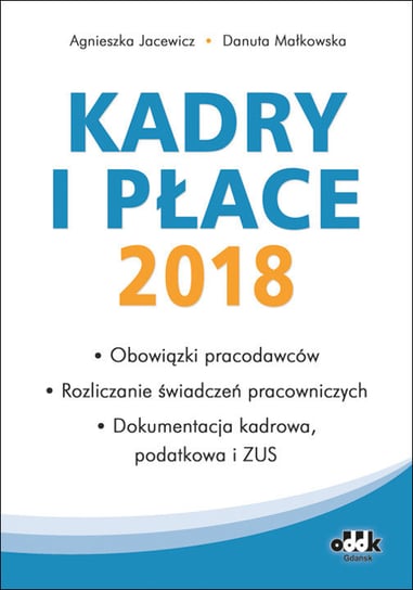 Kadry i płace 2018 Jacewicz Agnieszka, Małkowska Danuta