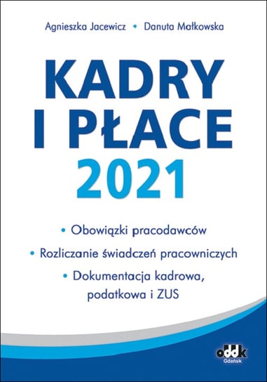 Kadry i płace 2021 Jacewicz Agnieszka, Małkowska Danuta