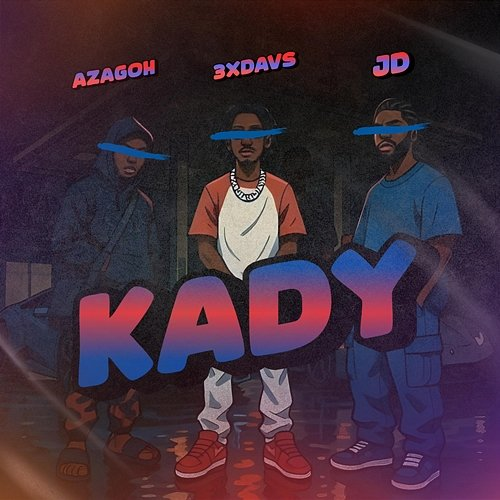 KADY 3xdavs feat. JD, AZAGHO JR