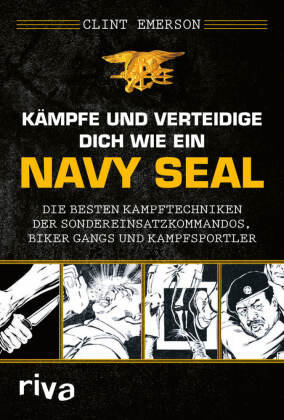 Kämpfe und verteidige dich wie ein Navy SEAL Riva Verlag