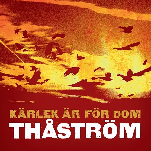 Kärlek är ��ör dom Thåström