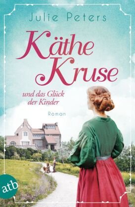 Käthe Kruse und das Glück der Kinder Aufbau Taschenbuch Verlag