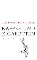 Kaffee und Zigaretten Schirach Ferdinand