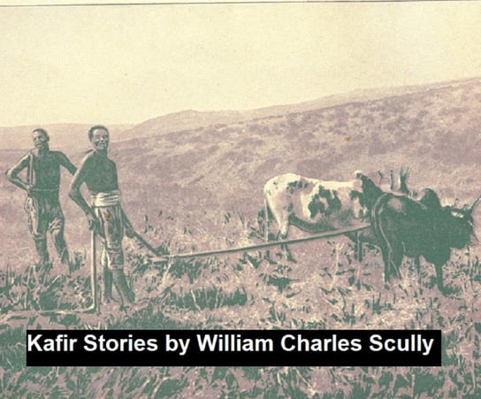 Kafir Stories Scully William Charles