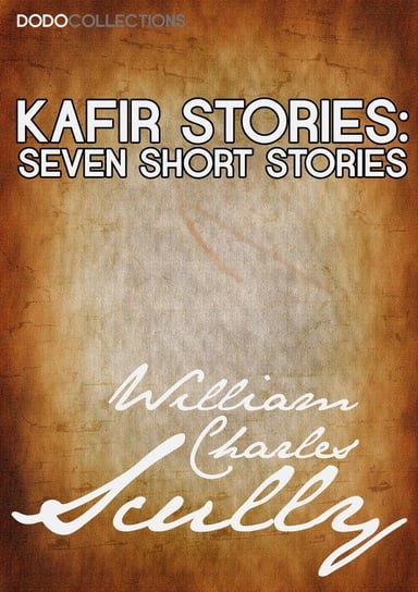Kafir Stories William Charles Scully