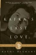 Kafka's Last Love: The Mystery of Dora Diamant Diamant Kathi