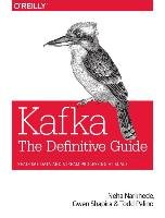 Kafka: The Definitive Guide Narkhede Neha