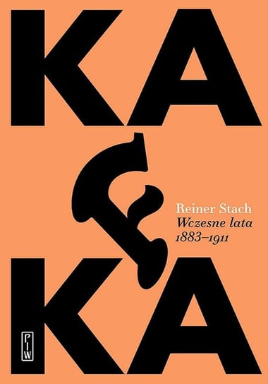 Kafka. Wczesne lata 1883-1911 Stach Reiner