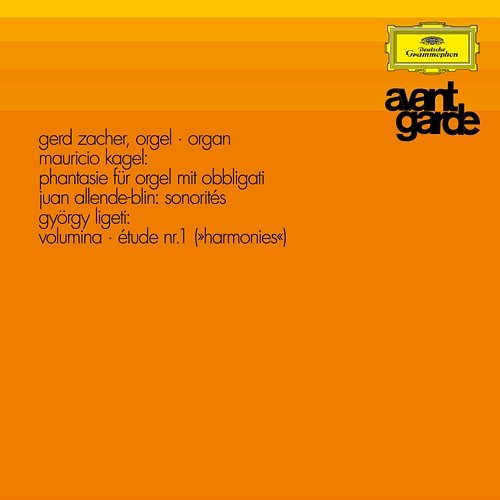 Kagel: Fantasy / Allende-Blin: Sonoritée / Ligeti: Volumina; Étude No. 1 "Harmonies" Gerd Zacher