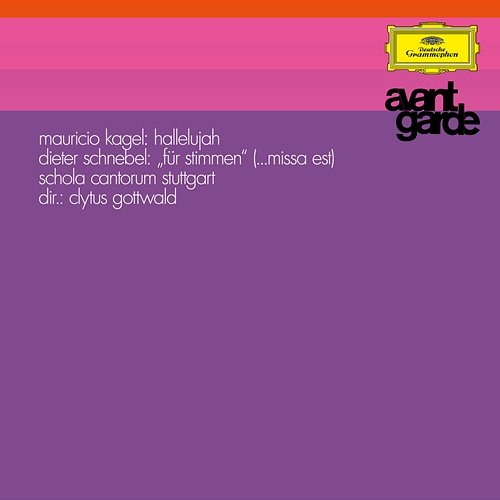 Kagel: Hallelujah / Schnebel: Für Stimmen (... Missa Est) Schola Cantorum, Stuttgart, Clytus Gottwald