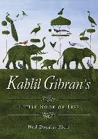 Kahlil Gibran's Little Book of Life Gibran Kahil