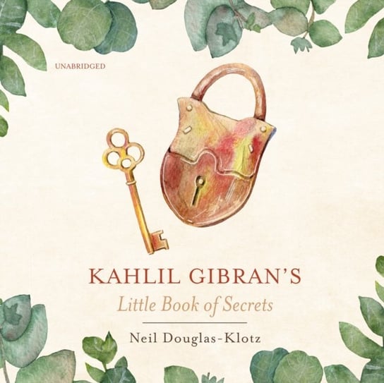 Kahlil Gibran's Little Book of Secrets Douglas-Klotz Neil, Gibran Kahlil